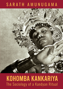 Kohomba Kankariya – The Sociology of a Kandyan Ritual