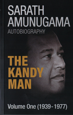 Kandy Man 1939-1977 : Sarath Amunugama Autobiography Volume One