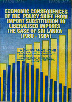 Economic Consequences of The Poicy Shift From Import Substitution To Liberalised Imports The Case Of